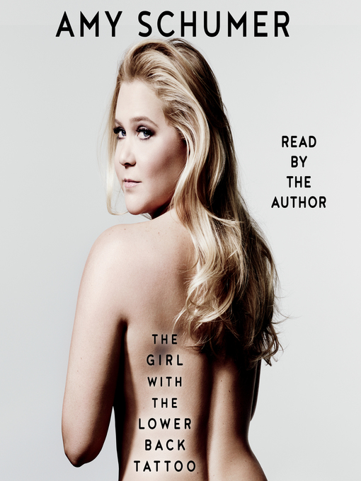 Title details for The Girl with the Lower Back Tattoo by Amy Schumer - Available